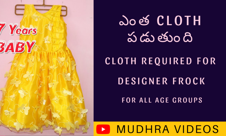 Cloth reqiured for Designer Frock all age groups , mudhra videos